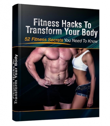 Fitness Hacks To Transform Your Body